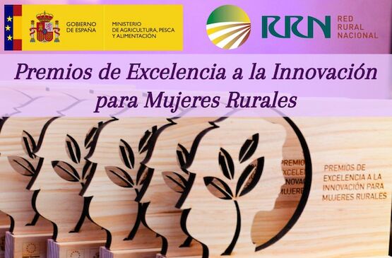 Convocados los Premios de Excelencia a la Innovación para Mujeres Rurales