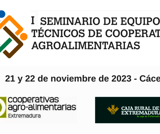 Abierta la inscripción al I Seminario de Equipos Técnicos de cooperativas agroalimentarias 