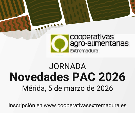 Las novedades de la PAC 2026, eje de unas jornadas de Cooperativas Extremadura